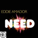 Eddie Amador - Need ()