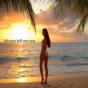 Igor Verkhovskiy - Always tell me yes ()