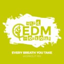 Hard EDM Workout - Every Breath You Take