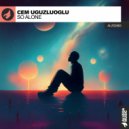 Cem Uguzluoglu - So Alone
