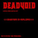 DEADVOID - Overload The System Of The Mass Destruction ()