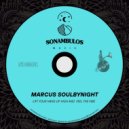 Marcus Soulbynight - Lift your hand up high and feel the vibe