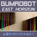 Gumrobot - East Horizon (Radio Edit)