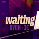 B.Y.O.H. & 3C - Waiting ()