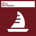 Din Jay - Ain\'t Freedom (Radio Edit)