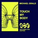 Michael Grald - Touch My Body (Extended Mix)