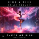 Hide & Seek & MJ-Project - Takes Me High (Chris M remix)