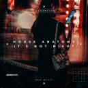 House Anatomy - It's Not Right