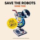 Save The Robots - Shine Time (Original Mix)