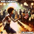 Mike Chenery - I\'m Coming (Original Mix)