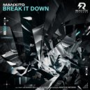 Manxito - BREAK IT DOWN (Original Mix)
