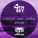 KIDPLUGG & Dabboy - Stress (Original Mix)