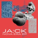 JA:CK - Nova Era (Original Mix)