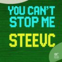 STEEV-C - You Can\'t Stop Me (Original Mix)