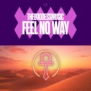 TheGoddessMusic - Feel No Way