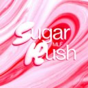 MLF - Sugar Rush