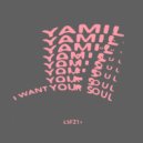Yamil - I Want Your Soul (Original Mix)