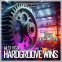 Alex Vigo & Veztax - Hardgroove Wins (Veztax Remix)