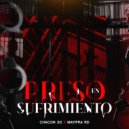Chacon 30 & Mayifra RD - Preso En Sufrimiento ()