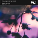 Bomatix - So Defeated ()