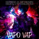 DXST1 & BLXZVR - VAPO VAP (Slowed)