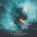 Avoider & Dunk - See Where This Goes