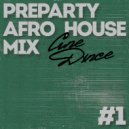 Cine Dxnce - Preparty Afro House Mix #1