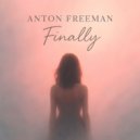 Anton Freeman - Finally ()