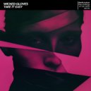 Wicked Gloves - Take It Easy