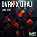 DVRK & Oraj - Like This ()