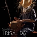 Edgar Molina - Trisálida ()