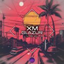 XM, Glazur - I\'ll Ask You (Original Mix)