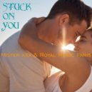 Mister xXx & Royal Music Paris - Stuck On You (Radio Edit)