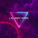 L.S. Joint Work - Euphoria ()
