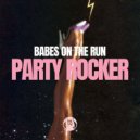 Babes On The Run - Party Rocker