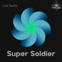 Luis Tacho - Super Soldier