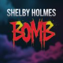 Shelby Holmes - Bomb (Original Mix)