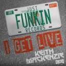 Mike & Charlie & Keith Mackenzie - I Get Live (Keith Mackenzie Remix)