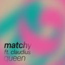 Matchy & Claudius - Queen