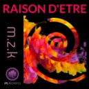M.z.K - Raison D'etre