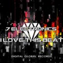 7 Electronics - I Love this Beat ()