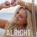 Micks - Everything Will Be Alright ()