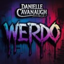Danielle Cavanaugh - Weirdo (Original Mix)