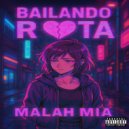 Malah Mia - Bailando Rota (Original Mix)