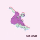 Alek & Entienel - Have Nerves ()