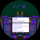 Lunoize - Better Learn \'Em (Original Mix)