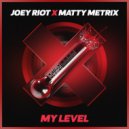 Joey Riot & Matty Metrix - My Level (Radio Mix)