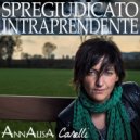 Annalisa Carelli - Spregiudicato intraprendente