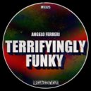 Angelo Ferreri - Terrifyingly Funky