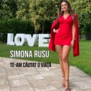 Simona Rusu - Te-am cautat o viata (Original Mix)